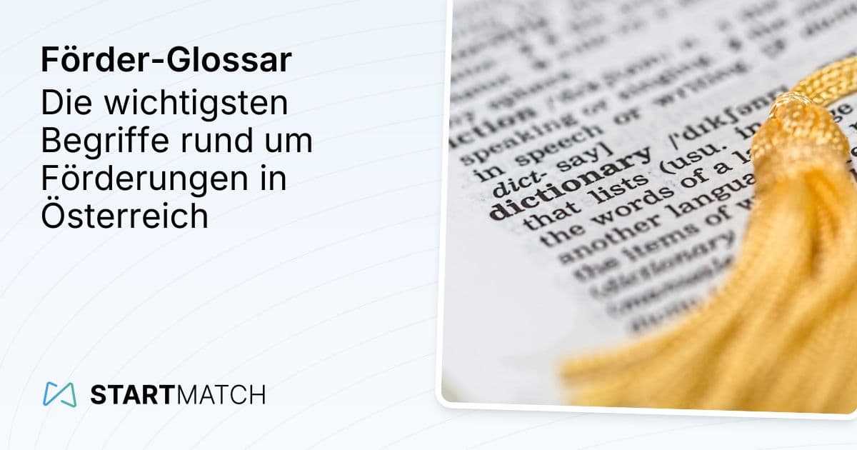 Förder-Glossar: Die wichtigsten Begriffe rund um Förderungen in Österreich