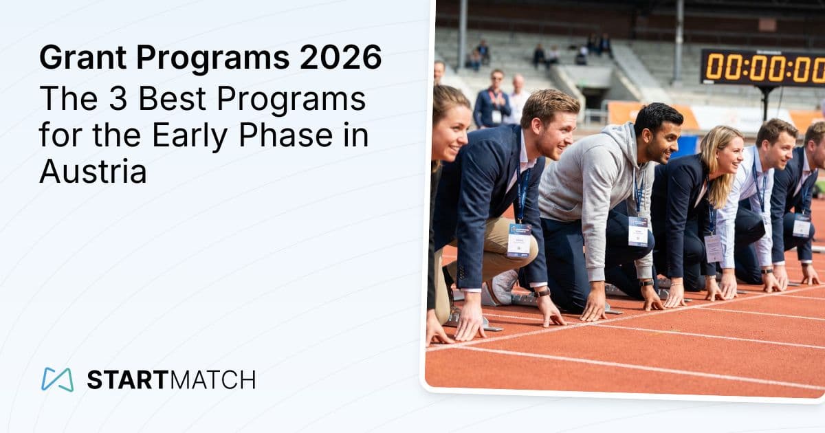 Founding with Funding 2026: The 3 Best Programs for the Early Phase in Austria